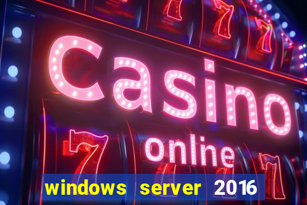 windows server 2016 download iso pt-br